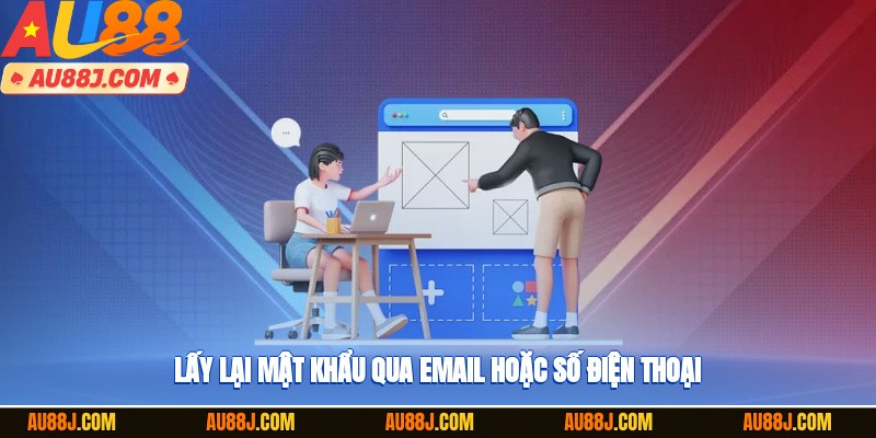 Lấy lại mật khẩu qua email hoặc số điện thoại